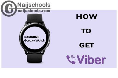 How to Get Viber on Your Samsung Smart Watch