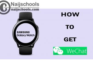 How to Get WeChat on Your Samsung Smart Watch