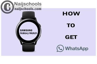 How to Get WhatsApp on Your Samsung Smart Watch