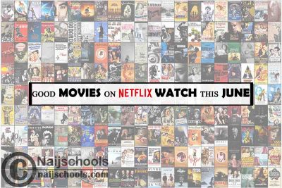Watch Good Netflix June Movies; 15 Options