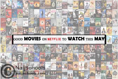 9 Good Movies on Netflix to Watch this May 2022