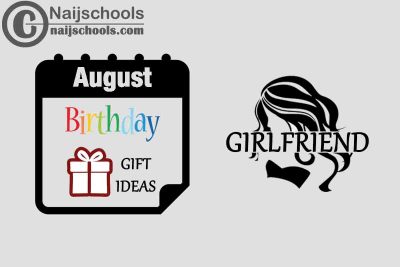 15 August Birthday Gifts to Buy for Your Girlfriend 2023