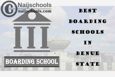Best Boarding Schools in Benue State; Top 11