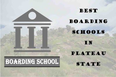 Best Plateau State Boarding Schools; Top 5
