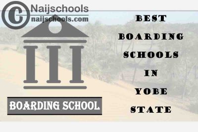 Best Boarding Schools Yobe State Nigeria; 5 Options