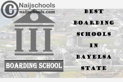 Best Boarding Schools Bayelsa State Nigeria; 6 Options