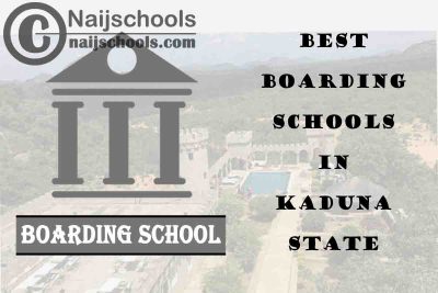 Best Boarding Schools Kaduna State Nigeria; 6 Options