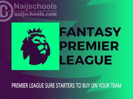 Premier League Sure Starters to Buy on Your FPL Team 2023/2024