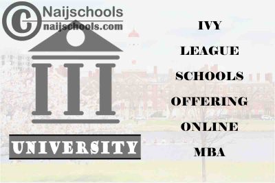 Ivy League Online MBA; Top 8 Best Schools