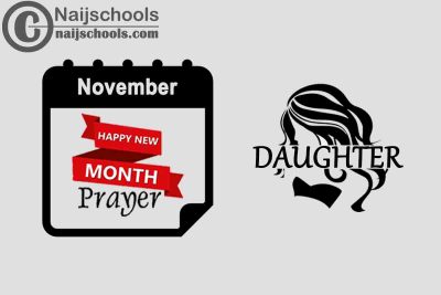 15 Happy New Month Prayer for Your Daughter in November 2023