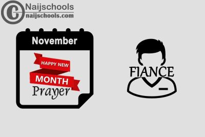 15 Happy New Month Prayer for Your Fiance in November 2023