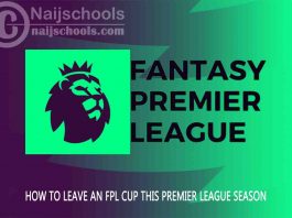 How to Leave an FPL Cup this EPL 2022/2023 Season