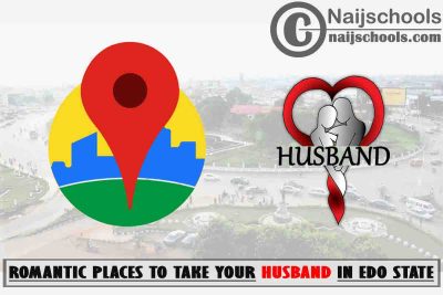 Edo Husband Romantic Places to Visit; Top 13 Places