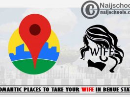 Benue Wife Romantic Places to Visit; top 13 Places