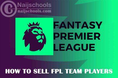 Sell FPL Team Players in EPL 2022/2023; Check How to