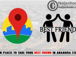 Anambra Best Friend Fun Places to Visit; Top 13 Places