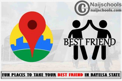 Bayelsa Best Friend Fun Places to Visit; Top 13 Places
