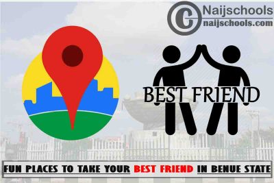 Benue Best Friend Fun Places to Visit; Top 13 Places