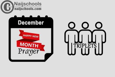 27 Happy New Month Prayer for Your Triplets in December 2023