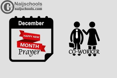 18 Happy New Month Prayer for Your Co-Worker in December 2023