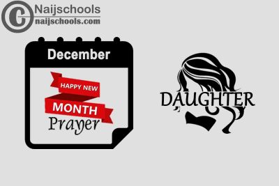 54 New Month Prayer for Your Daughter in December 2022