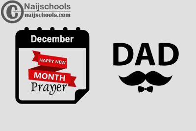 15 Happy New Month Prayer for Your Father in December 2023