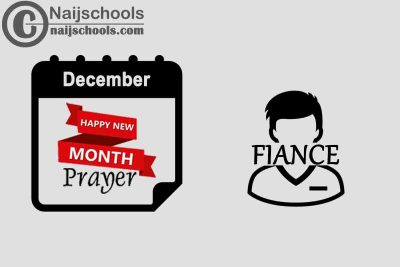 13 New Month Prayer to Send Your Fiance in December 2022