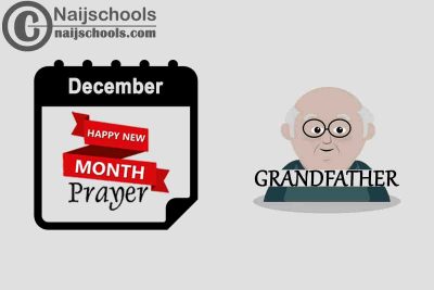 15 Happy New Month Prayer for Your Grandfather in December 2023