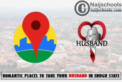 Enugu Husband Romantic Places to Visit; Top 13 Places