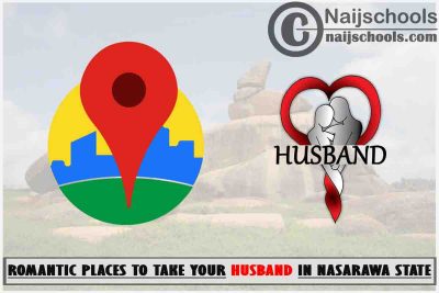 Nasarawa Husband Romantic Places to Visit; Top 13 Places