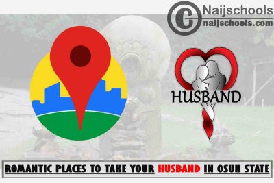 Osun Husband Romantic Places to Visit; Top 13 Places