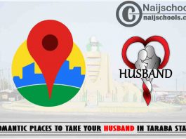 Taraba Husband Romantic Places to Visit; Top 13 Places