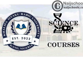 Khalifa Isyaku Rabiu University Courses for Science Students