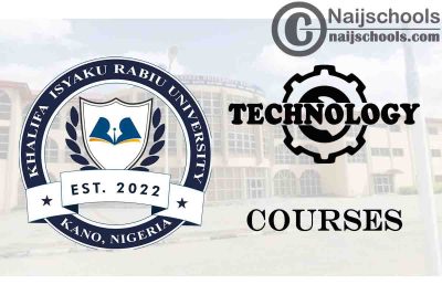 Khalifa Isyaku Rabiu University Courses for Technology Students