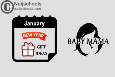 13 January New Year Gifts to Buy for Your Baby Mama