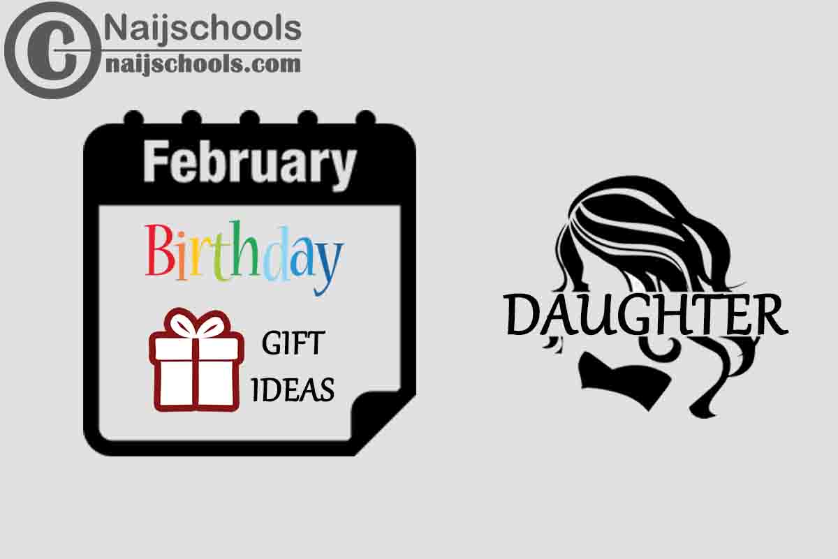 15 February Birthday Gifts to Buy For Your Daughter 2024