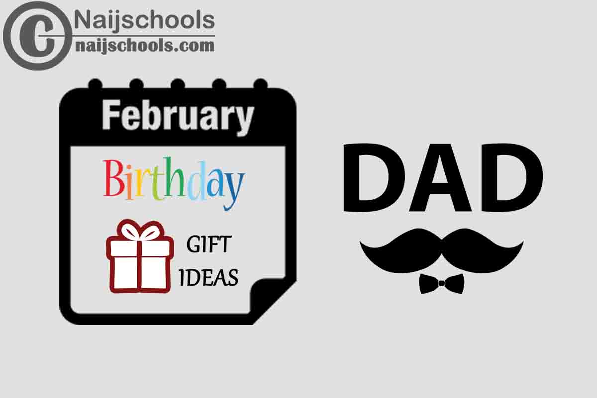 15 February Birthday Gifts to Buy For Your Father 2024