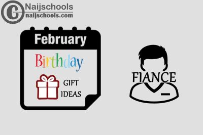 13 February Birthday Gifts to Buy for Your Fiance 2023