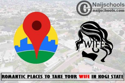 13 Romantic Places to Take Your Wife in Kogi State Nigeria