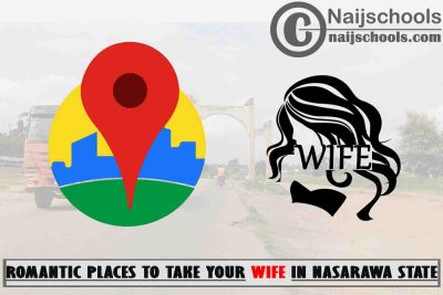 13 Romantic Places to Take Your Wife in Nasarawa State Nigeria