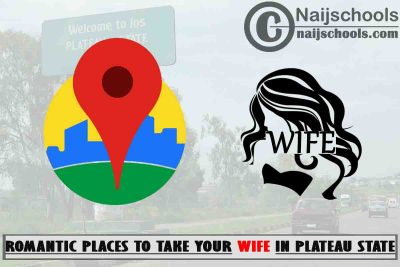 13 Romantic Places to Take Your Wife in Plateau State Nigeria 