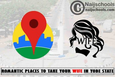 7 Romantic Places to Take Your Wife in Yobe State Nigeria