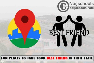 13 Fun Places to Take Your Best Friend in Ekiti State Nigeria