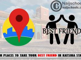 13 Fun Places to Take Your Best Friend in Katsina State