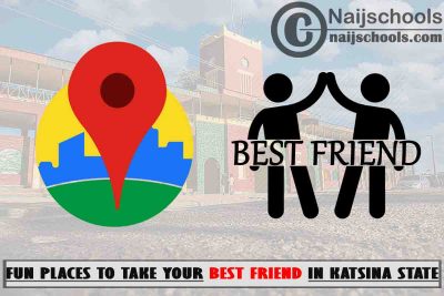 13 Fun Places to Take Your Best Friend in Katsina State