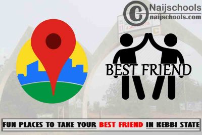 13 Fun Places to Take Your Best Friend in Kebbi State