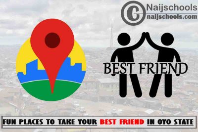 13 Fun Places to Take Your Best Friend in Oyo State