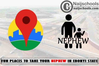 13 Fun Places to Take Your Nephew in Ebonyi State Nigeria