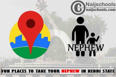 13 Fun Places to Take Your Nephew in Kebbi State Nigeria