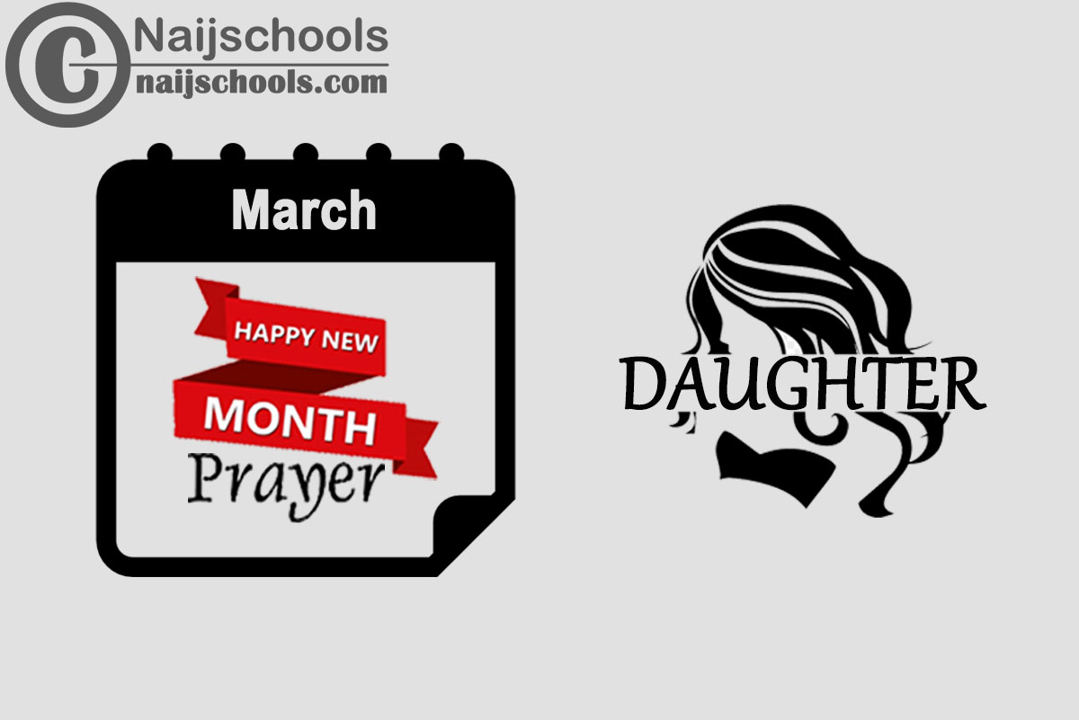 15 Happy New Month Prayer for Your Daughter in March